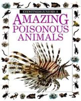 Amazing Poisonous Animals (Eyewitness Junior) 0679806997 Book Cover