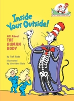 The Cat in the Hat's Learning Library: Inside Your Outside: All About the Human Body (Cat in the Hat's Lrning Libry) 0375811001 Book Cover