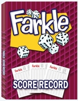 Farkle Score Sheets: 100 Farkle Score Pads, Farkle Dice Game, Farkle Game Record Keeper, Farkle Record Book 8376887858 Book Cover