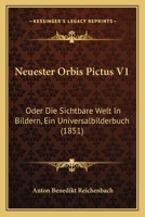 Neuester Orbis Pictus V1: Oder Die Sichtbare Welt In Bildern, Ein Universalbilderbuch (1851) 1160204063 Book Cover