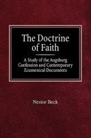 The Doctrine of Faith A Study of the Augsburg Confession and Contemporary Ecumenical Documents 0758618409 Book Cover