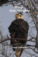 Wings God Almighty 1312896531 Book Cover