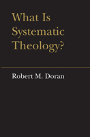 What is Systematic Theology? (Lonergan Studies) 1487591462 Book Cover