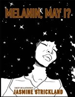 MELANIN, MAY I?: the black girls' coloring book 1089712588 Book Cover