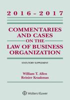 Commentaries and Cases on the Law of Business Organizations: 2016-2017 Statutory Supplement 1454840544 Book Cover