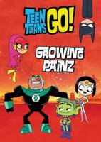 Teen Titans Go! (TM): Growing Painz 031654843X Book Cover