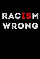 Racism is wrong 1726617564 Book Cover