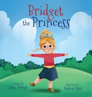 Bridget the Princess 1662835965 Book Cover