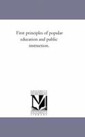 First Principles of Popular Education and Public Instruction 1275797288 Book Cover
