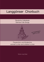 Langgsnser Chorbuch Fyr Kinder- Und Frauenchor 1291651594 Book Cover