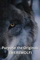 Purpose the Originals (WEREWOLF) B0DSFG886Z Book Cover