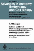 Indirect and Direct Wallerian Degeneration in the Intramedullary Root Fibres of the Hypoglossal Nerve: An Electron Microscopical Study in the Kitten 3540067507 Book Cover