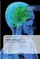 I Beat Epilepsy! 6138827600 Book Cover