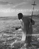 Faces of Christianity: A Photographic Journey 0810957280 Book Cover