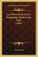 Les Mal-Vivants Ou Le Brigandage Moderne En Italie (1866) 1144244218 Book Cover