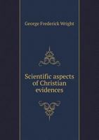 Scientific Aspects of Christian Evidences 1164932802 Book Cover