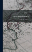 Peru: Its Story, People and Religion 101922827X Book Cover