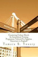 Countering Culture Shock: An Intercultural Training Programme Tailored for Egyptians 1466324430 Book Cover