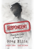 The Respondent: Exposing the Cartel of Family Law 1646634810 Book Cover