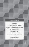 State Terrorism and Post-Transitional Justice in Argentina: An Analysis of Mega Cause I Trial 1137367490 Book Cover