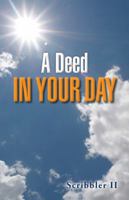 A Deed in Your Day 1512754781 Book Cover
