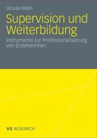 Supervision und Weiterbildung: Instrumente zur Professionalisierung von ErzieherInnen 3531172328 Book Cover