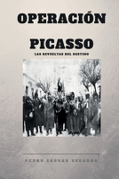 Operación Picasso: Las revueltas del destino 1973138948 Book Cover