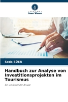 Handbuch zur Analyse von Investitionsprojekten im Tourismus (German Edition) 6207514629 Book Cover