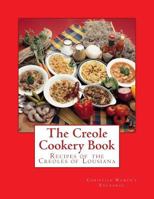 The Creole Cookery Book: Recipes of the Creoles of Lousiana 1548845345 Book Cover