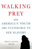 Walking Prey: How America’s Youth Are Vulnerable to Sex Slavery 1137278730 Book Cover