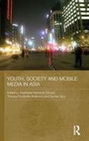 Youth, Society and Mobile Media in Asia 0415697204 Book Cover