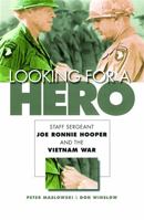 Looking for a Hero: Staff Sergeant Joe Ronnie Hooper and the Vietnam War 0803232446 Book Cover