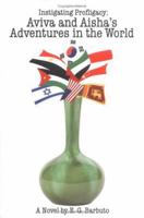 Instigating Profligacy: Aviva and Aisha's Adventures in the World 0595369944 Book Cover