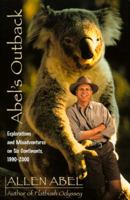 Abel's Outback: Explorations and Misadventures on Six Continents, 1990-2000 077100706X Book Cover