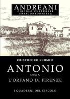 Antonio ossia L'Orfano di Firenze 1291109285 Book Cover