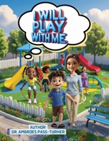I will play with me B0FG1F2MQR Book Cover