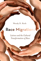Race Migrations: Latinos and the Cultural Transformation of Race 0804777969 Book Cover