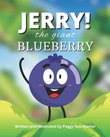 JERRY! THE GIANT BLUEBERRY B0FHF6F6XK Book Cover