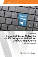 Impact of Social Networks on SM Complaint Behaviour and Channel Choice: A Cross-cultural Study 6202222476 Book Cover