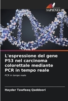 L'espressione del gene P53 nel carcinoma colorettale mediante PCR in tempo reale 620567372X Book Cover