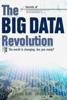The Big Data Revolution 1490403809 Book Cover