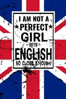 I am Not Perfect But I am English so Close Enough !: Funny Notebook\ Journal\ diary English Heritage Gift, 110 Lined pages, English Flag, high-Quality Cover (6 x 9) Inches 1661936504 Book Cover