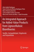 An Integrated Approach for Added-Value Products from Lignocellulosic Biorefineries: Vanillin, Syringaldehyde, Polyphenols and Polyurethane 3319993127 Book Cover
