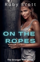 On The Ropes (The Stronger You) B0DWV55TQH Book Cover