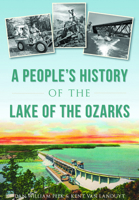 A People's History of the Lake of the Ozarks 146713550X Book Cover