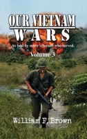 Our Vietnam Wars, Volume 3: as told by still more veterans who served 169883859X Book Cover