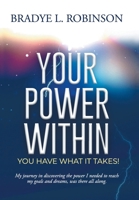 Your Power Within, You Have What It Takes! 1796091499 Book Cover