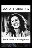 Self Esteem Coloring Book: Julia Roberts Inspired Illustrations B093RWX8B7 Book Cover