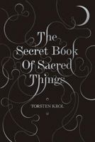 The Secret Book of Sacred Things 1843545799 Book Cover