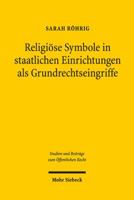 Religiose Symbole in Staatlichen Einrichtungen ALS Grundrechtseingriffe 3161548647 Book Cover